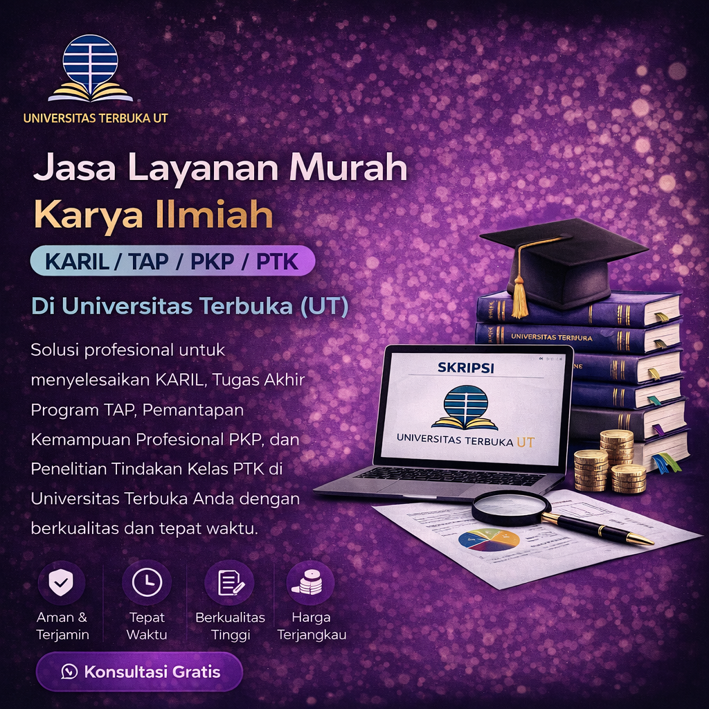 Jasa Layanan Murah Karya Ilmiah KARIL / Tugas Akhir Program TAP / Pemantapan Kemampuan Profesional PKP / Penelitian Tindakan Kelas PTK Di Universitas Terbuka UT